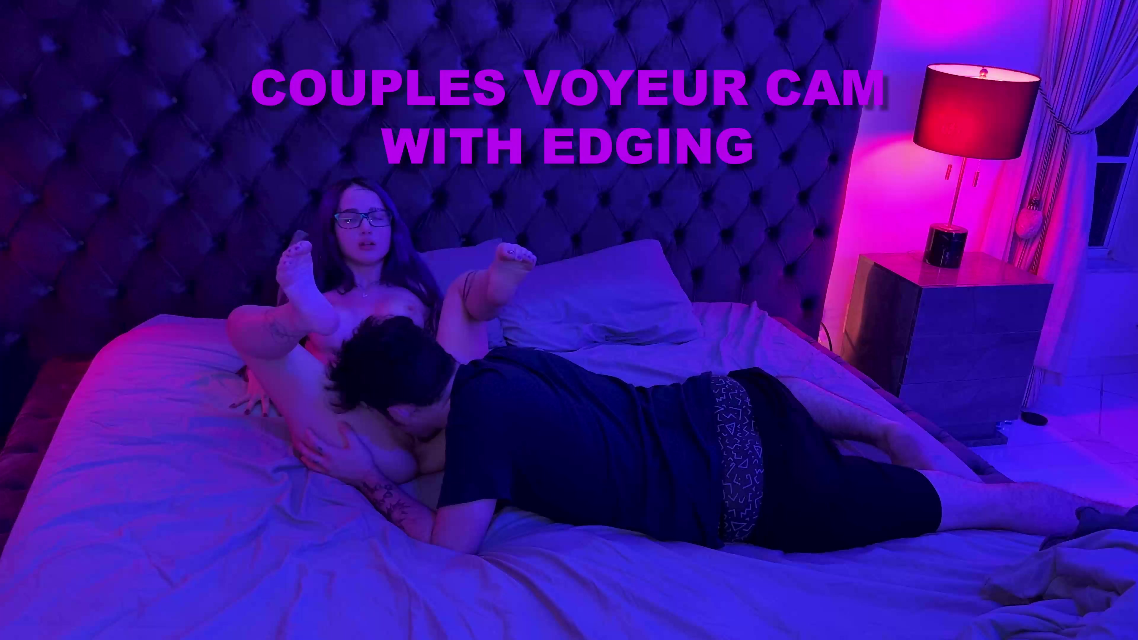 Voyeur Couples Spy Cam- Edging/Foot Worship