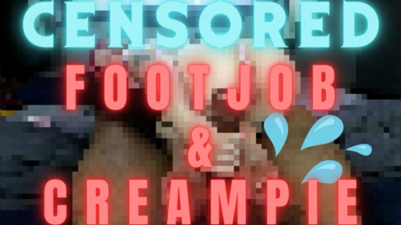 Censored Footjob & Creampie