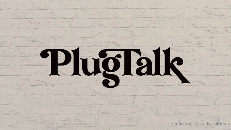 Plug Talk
